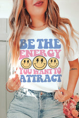 BE THE ENERGY YOU WANT TO ATTRACT Graphic Tee